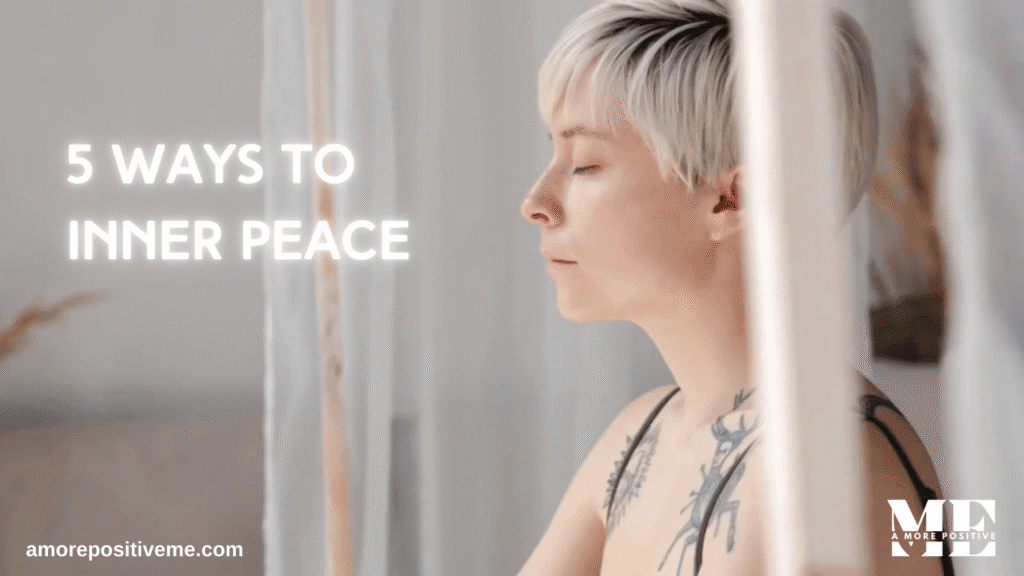 5 Ways to Inner Peace and Why It Matters